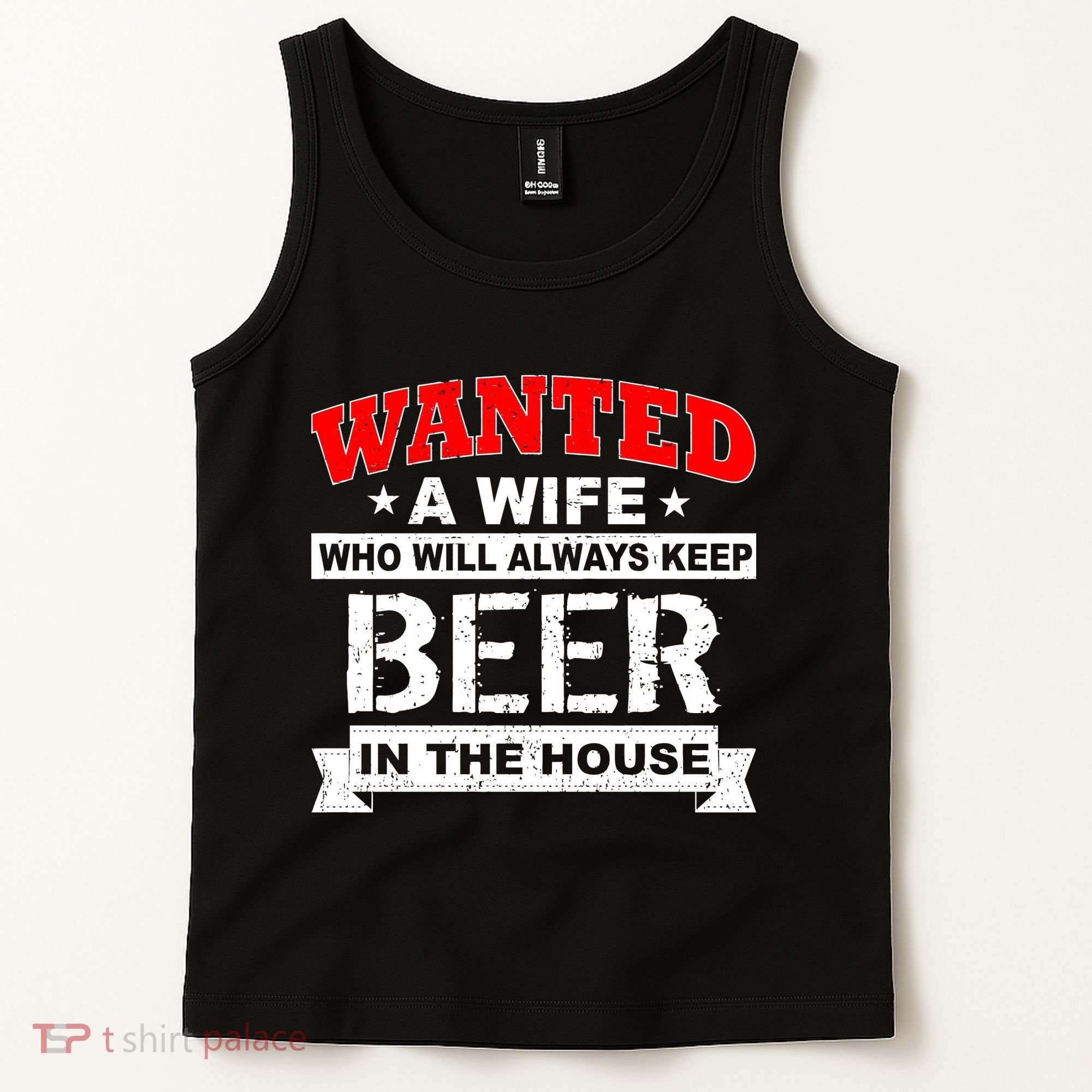 Wanted A Wife Who Will Always Keep Beer Tank Top