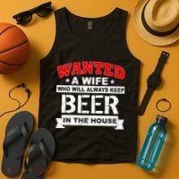 Wanted A Wife Who Will Always Keep Beer Tank Top thumb 4