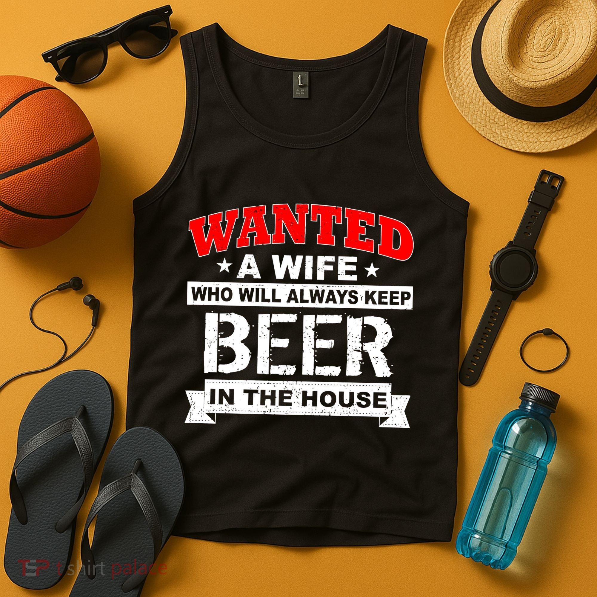 Wanted A Wife Who Will Always Keep Beer Tank Top