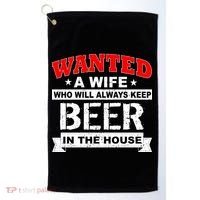 Wanted A Wife Who Will Always Keep Beer Golf Towel thumb 0