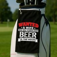 Wanted A Wife Who Will Always Keep Beer Golf Towel thumb 2