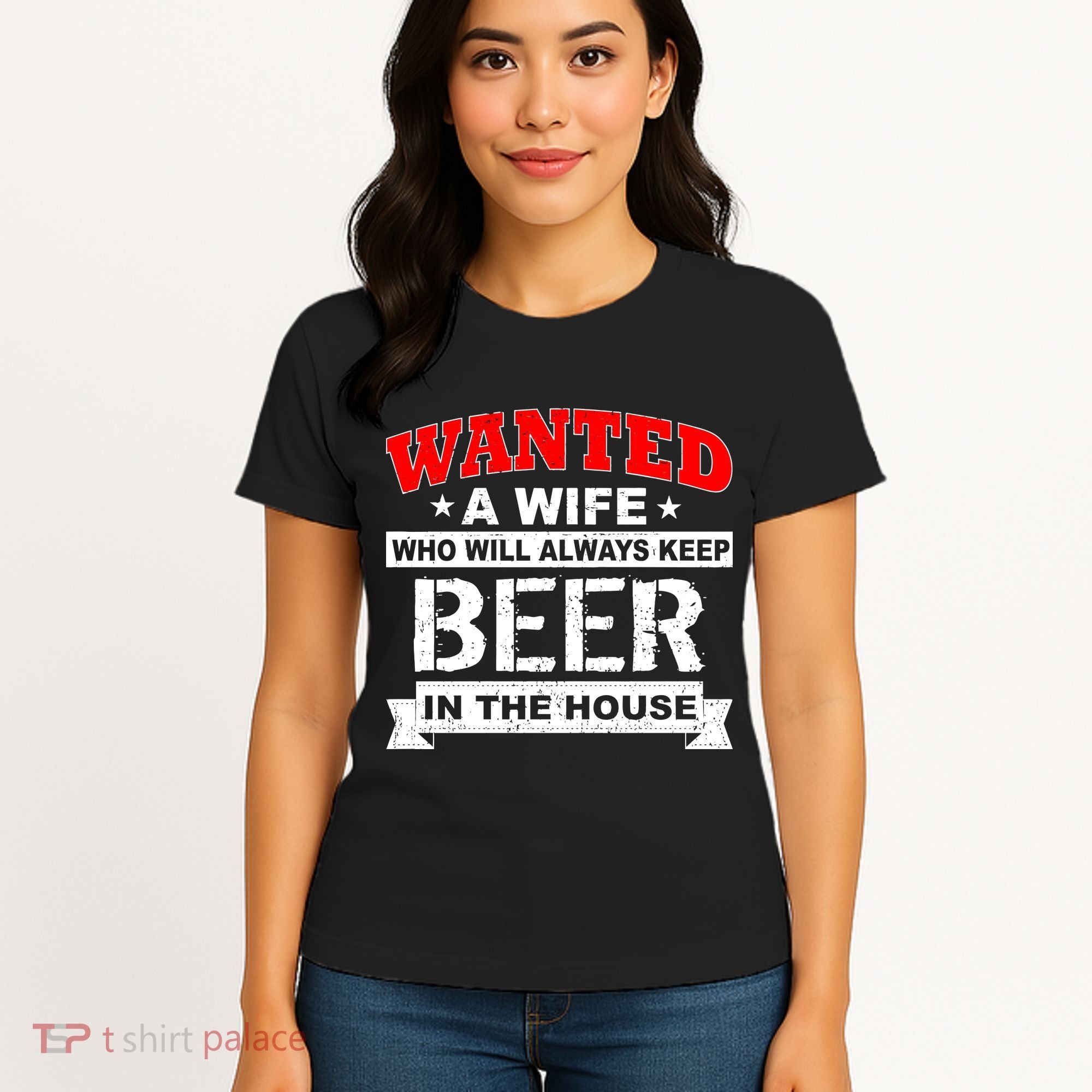 Wanted A Wife Who Will Always Keep Beer Women's T-Shirt