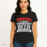 Wanted A Wife Who Will Always Keep Beer Women's T-Shirt thumb 4