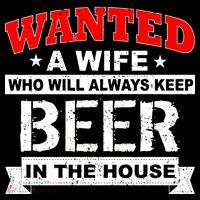 Wanted A Wife Who Will Always Keep Beer Women's T-Shirt thumb 6