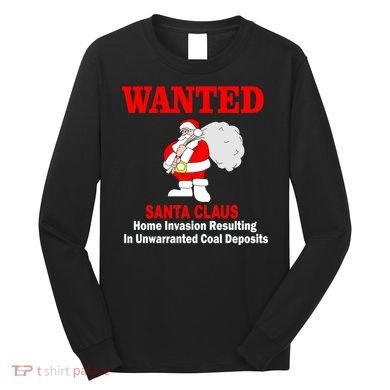 Wanted Santa Claus Home Invasion Long Sleeve Shirt