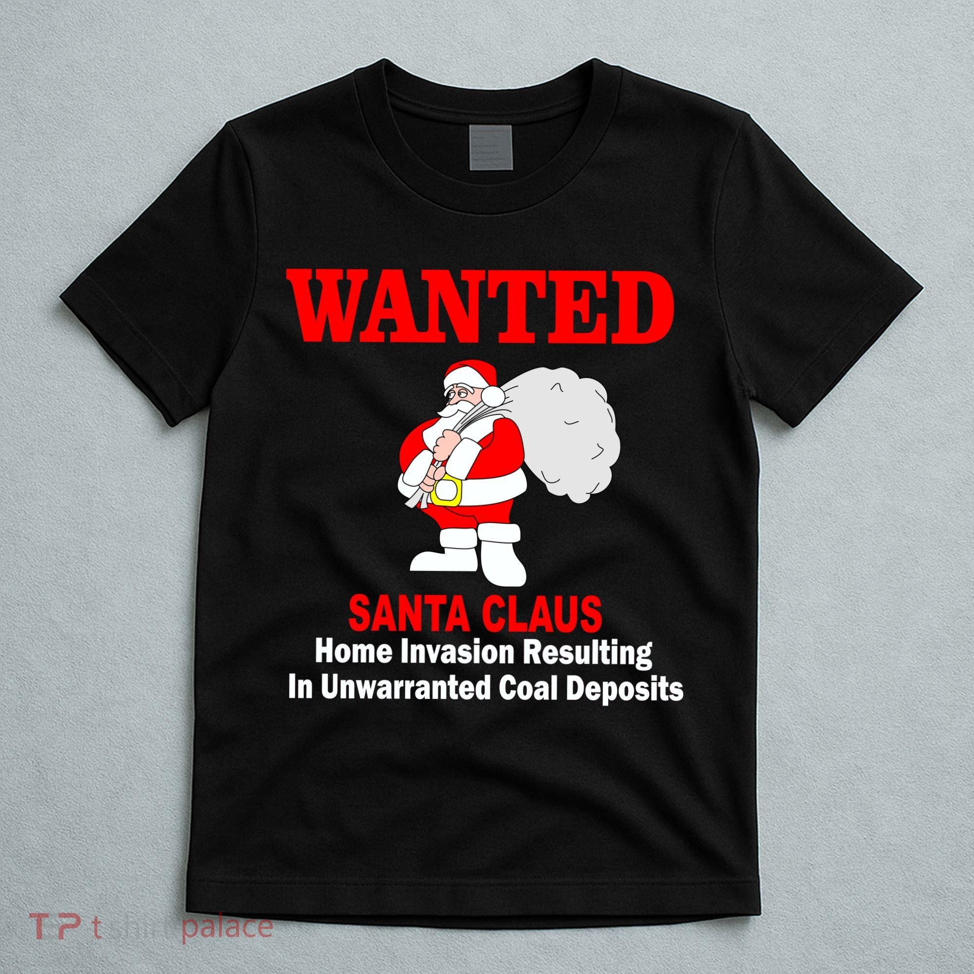 Wanted Santa Claus Home Invasion T-Shirt