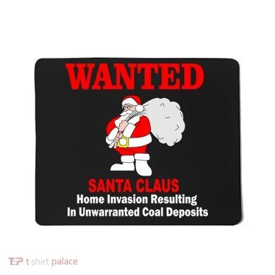 Wanted Santa Claus Home Invasion Mousepad