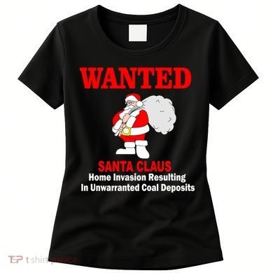Wanted Santa Claus Home Invasion Women's T-Shirt