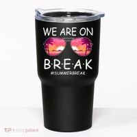 We Are On Break Summer Break Tropical Tumbler thumb 0