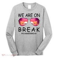 We Are On Break Summer Break Tropical Long Sleeve Shirt thumb 0