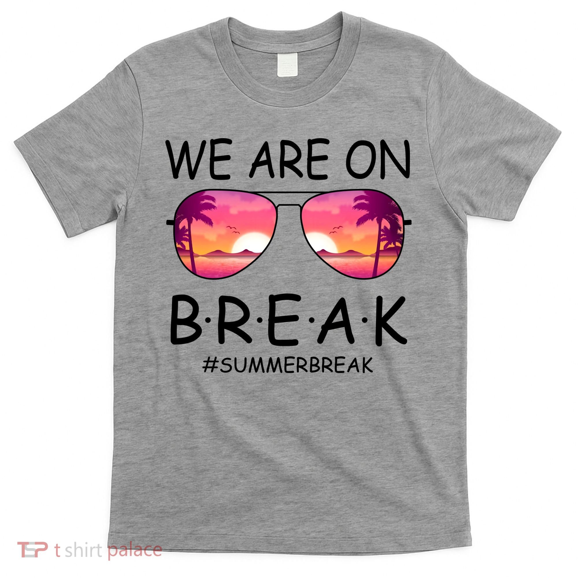 We Are On Break Summer Break Tropical T-Shirt