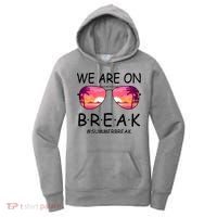 We Are On Break Summer Break Tropical Women's Hoodie thumb 0