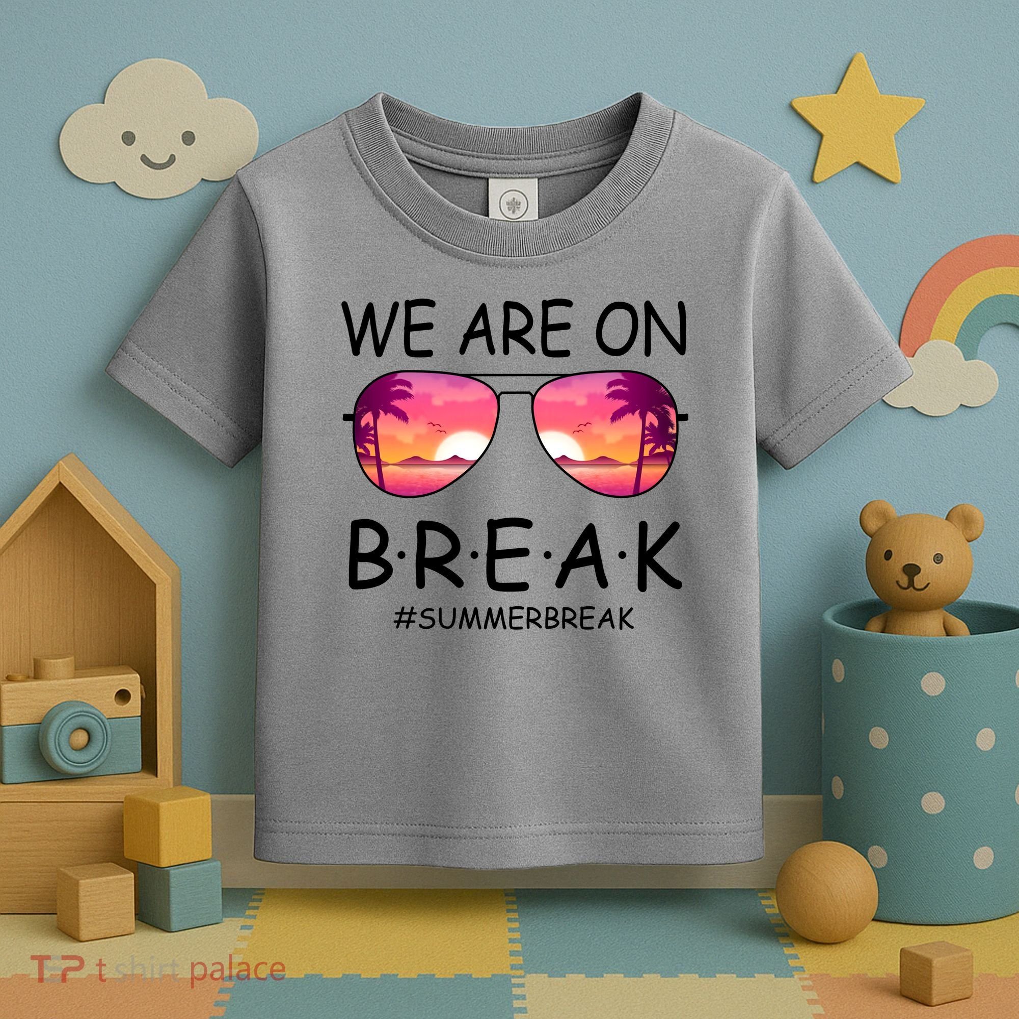 We Are On Break Summer Break Tropical Toddler T-Shirt
