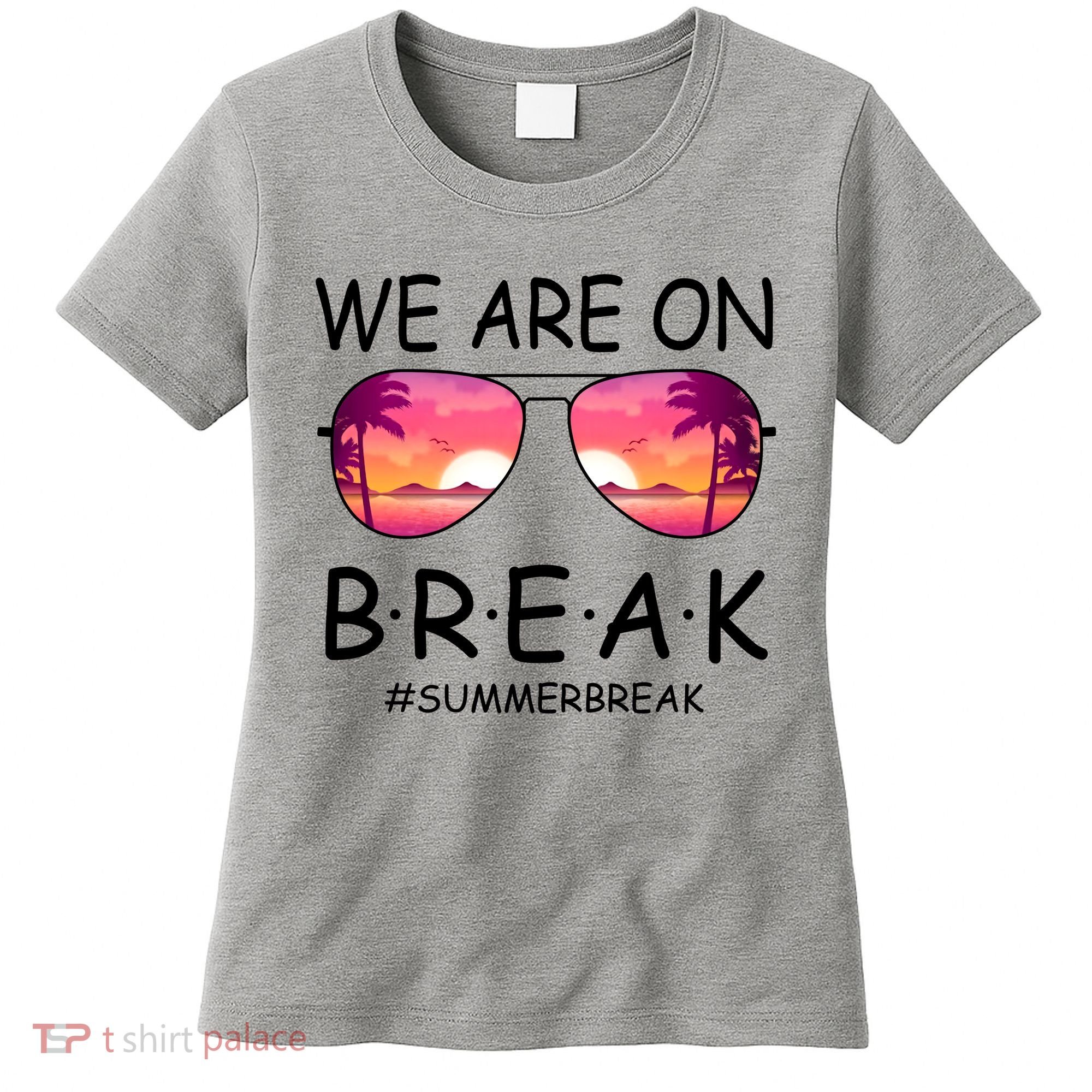 We Are On Break Summer Break Tropical Women's T-Shirt