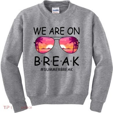 We Are On Break Summer Break Tropical Kids Sweatshirt