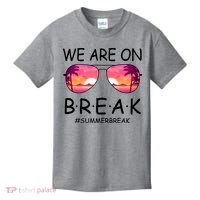 We Are On Break Summer Break Tropical Kids T-Shirt thumb 0