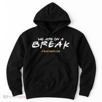 We Are On A Break Teacher Life Hoodie thumb 0