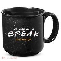 We Are On A Break Teacher Life 15oz Campfire Ceramic Mug thumb 0