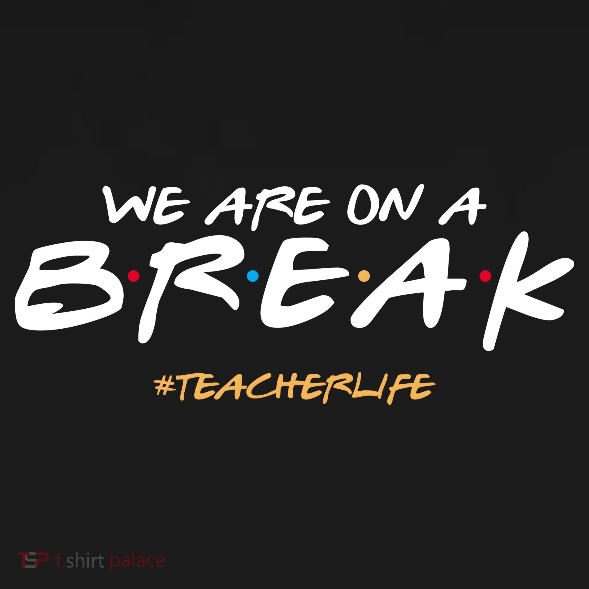 We Are On A Break Teacher Life Women's Tank Top