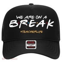 We Are On A Break Teacher Life Hat thumb 0
