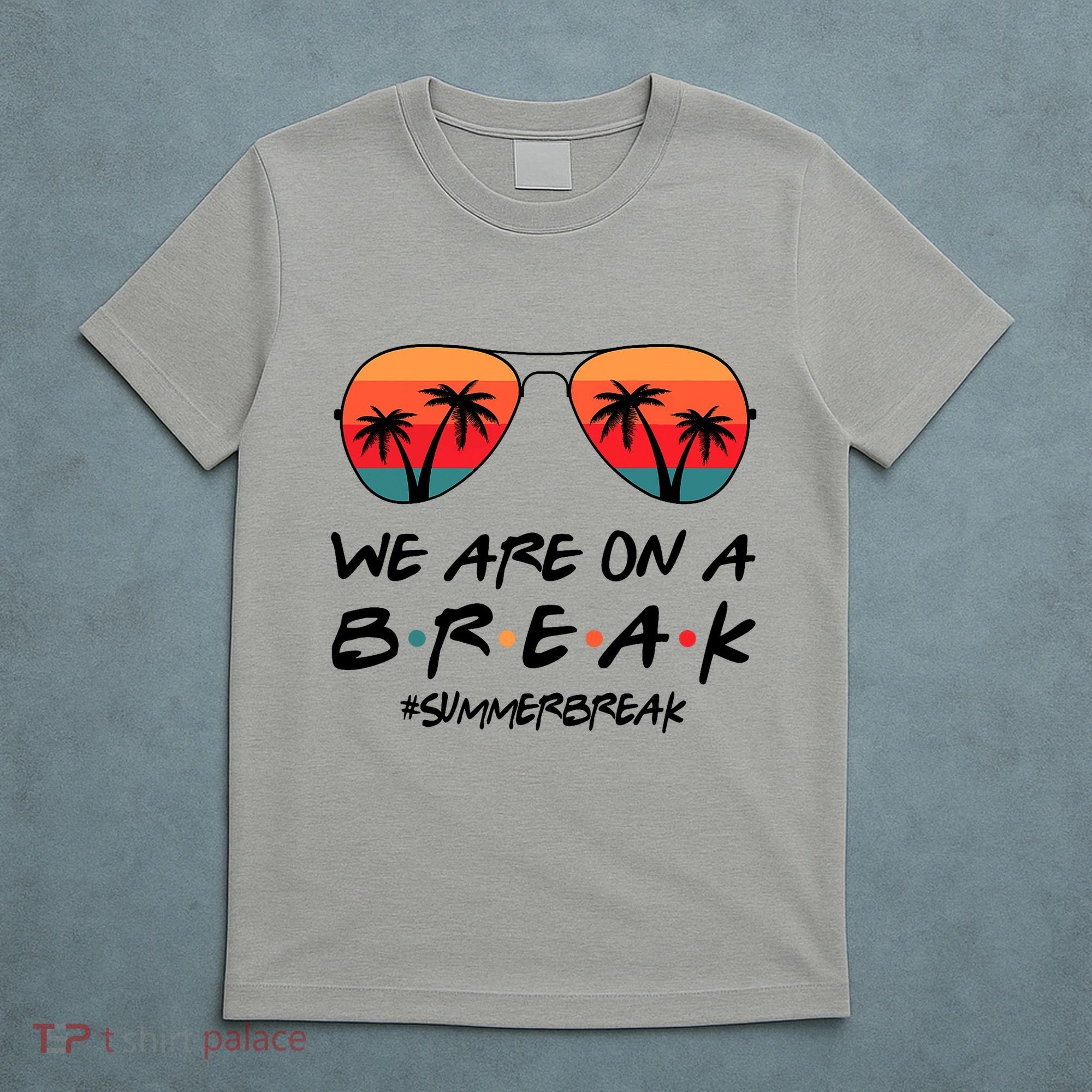 We Are On A Break Hello Summer Vibes Last Day Of School T-Shirt