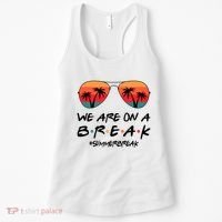 We Are On A Break Hello Summer Vibes Last Day Of School Women's Tank Top thumb 0