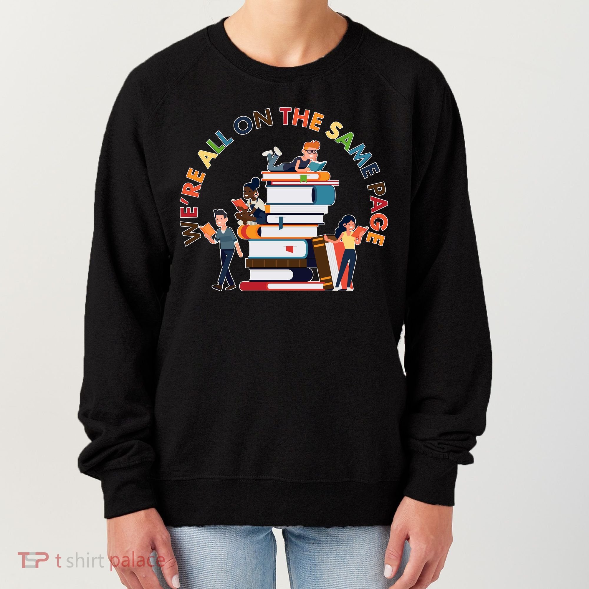 Were All One The Same Page Library Reading Fan Book Lover Women's Sweatshirt