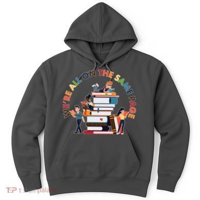 Were All One The Same Page Library Reading Fan Book Lover Hoodie