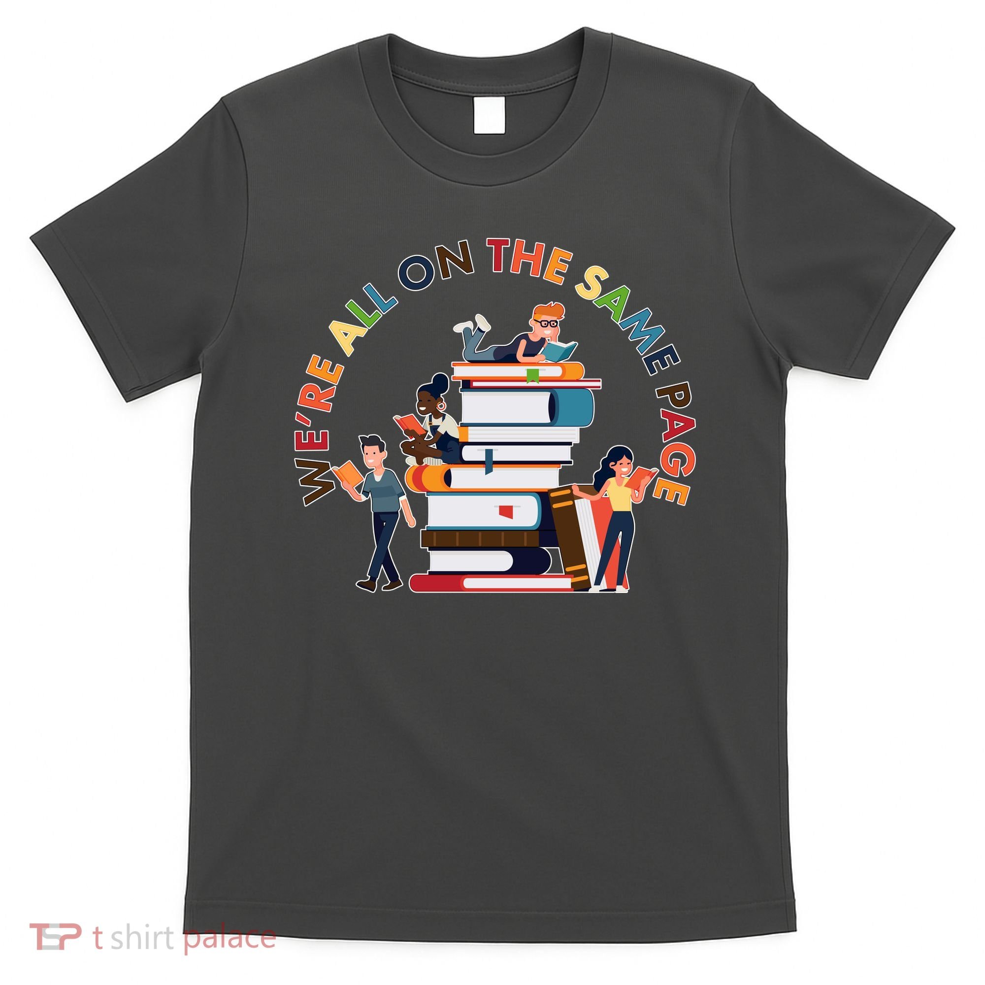 Were All One The Same Page Library Reading Fan Book Lover T-Shirt
