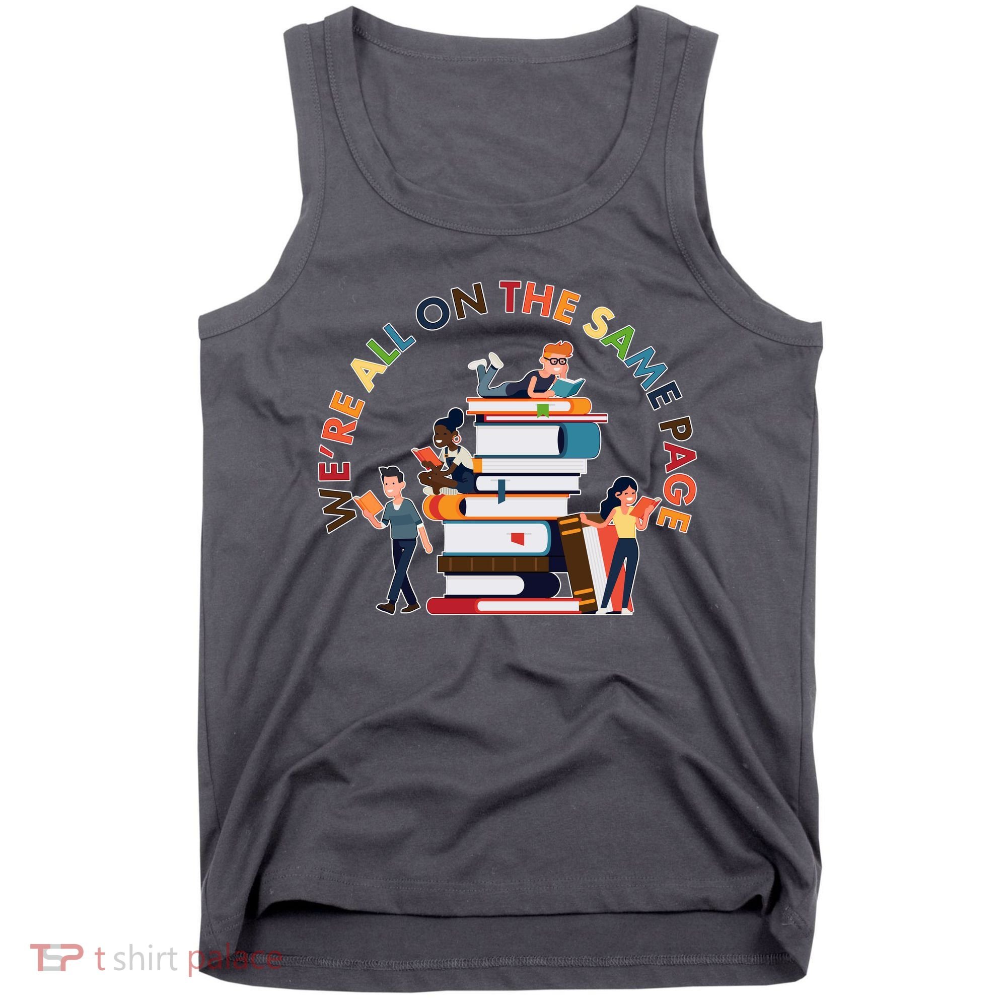 Were All One The Same Page Library Reading Fan Book Lover Tank Top