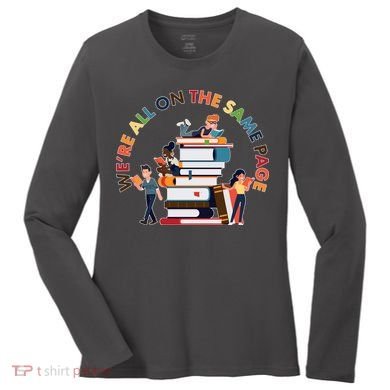 Were All One The Same Page Library Reading Fan Book Lover Women's Long Sleeve Shirt