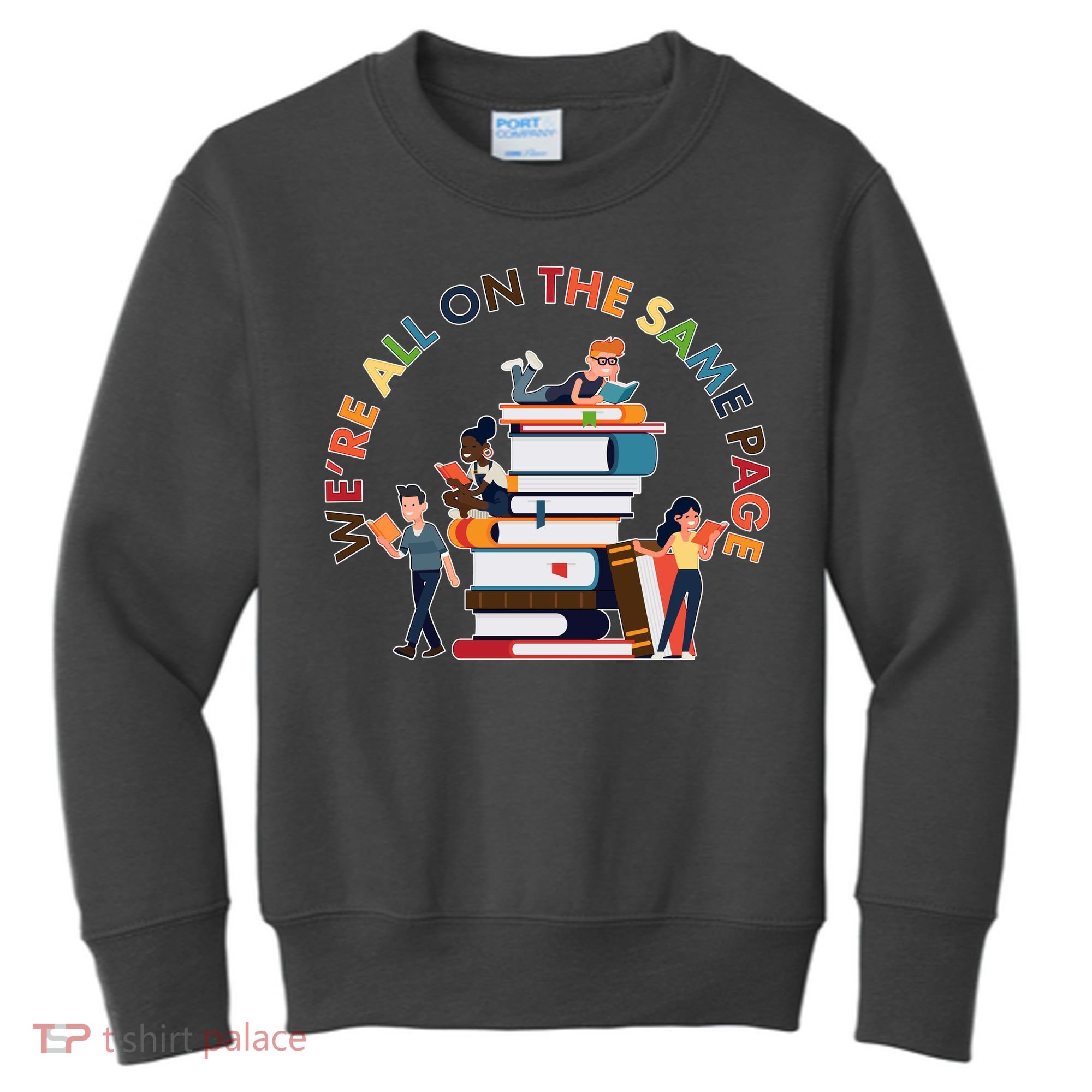 Were All One The Same Page Library Reading Fan Book Lover Kids Sweatshirt