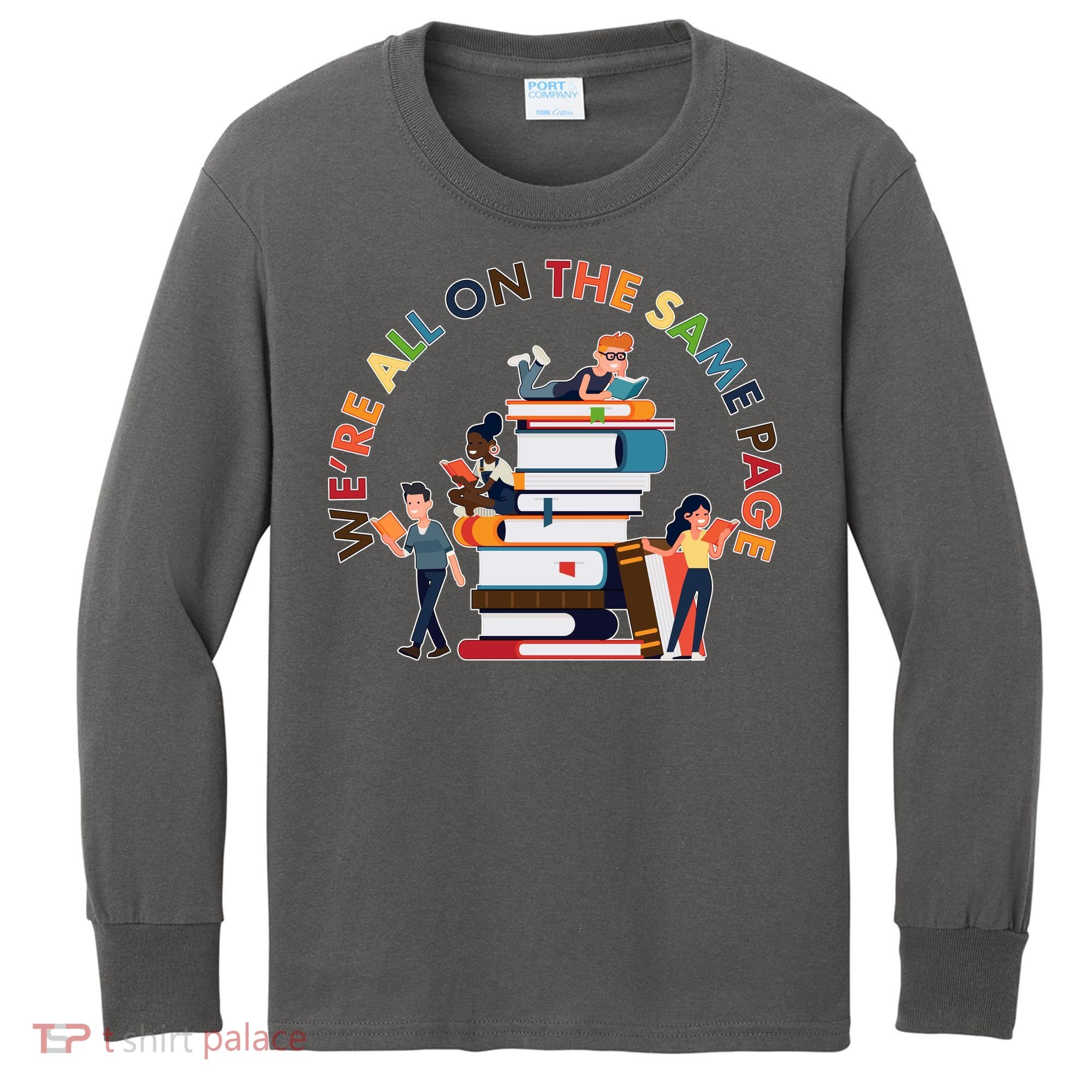Were All One The Same Page Library Reading Fan Book Lover Kids Long Sleeve Shirt