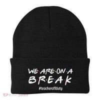We Are On A Break Teacher Off Duty Beanie thumb 0