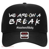 We Are On A Break Teacher Off Duty Hat thumb 0
