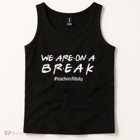 We Are On A Break Teacher Off Duty Tank Top thumb 2