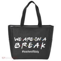 We Are On A Break Teacher Off Duty Tote Bag thumb 0
