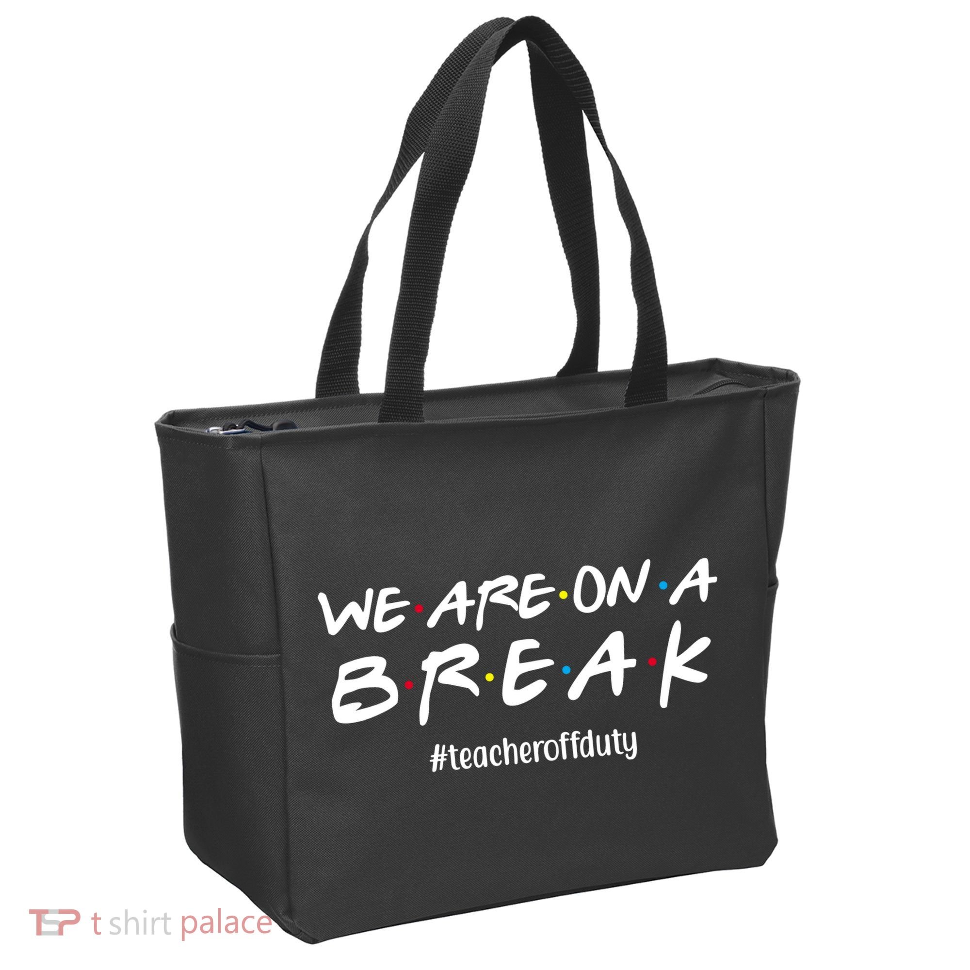 We Are On A Break Teacher Off Duty Tote Bag