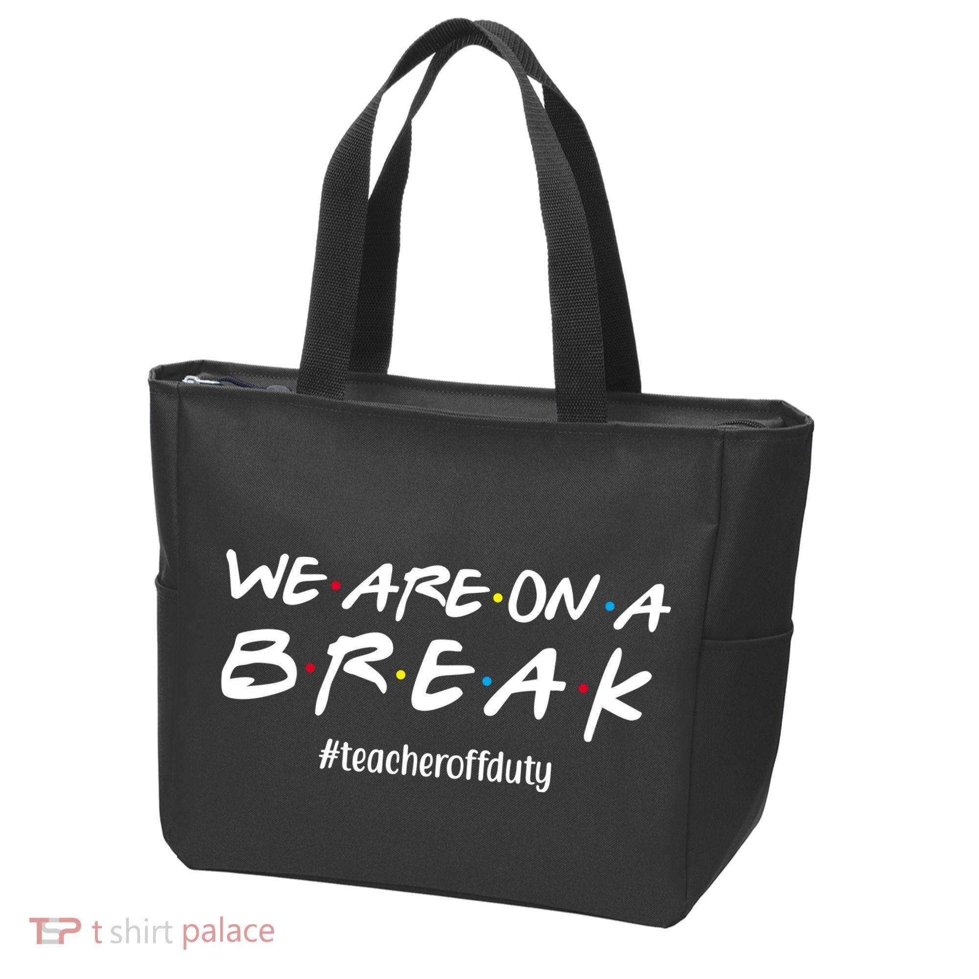 We Are On A Break Teacher Off Duty Tote Bag