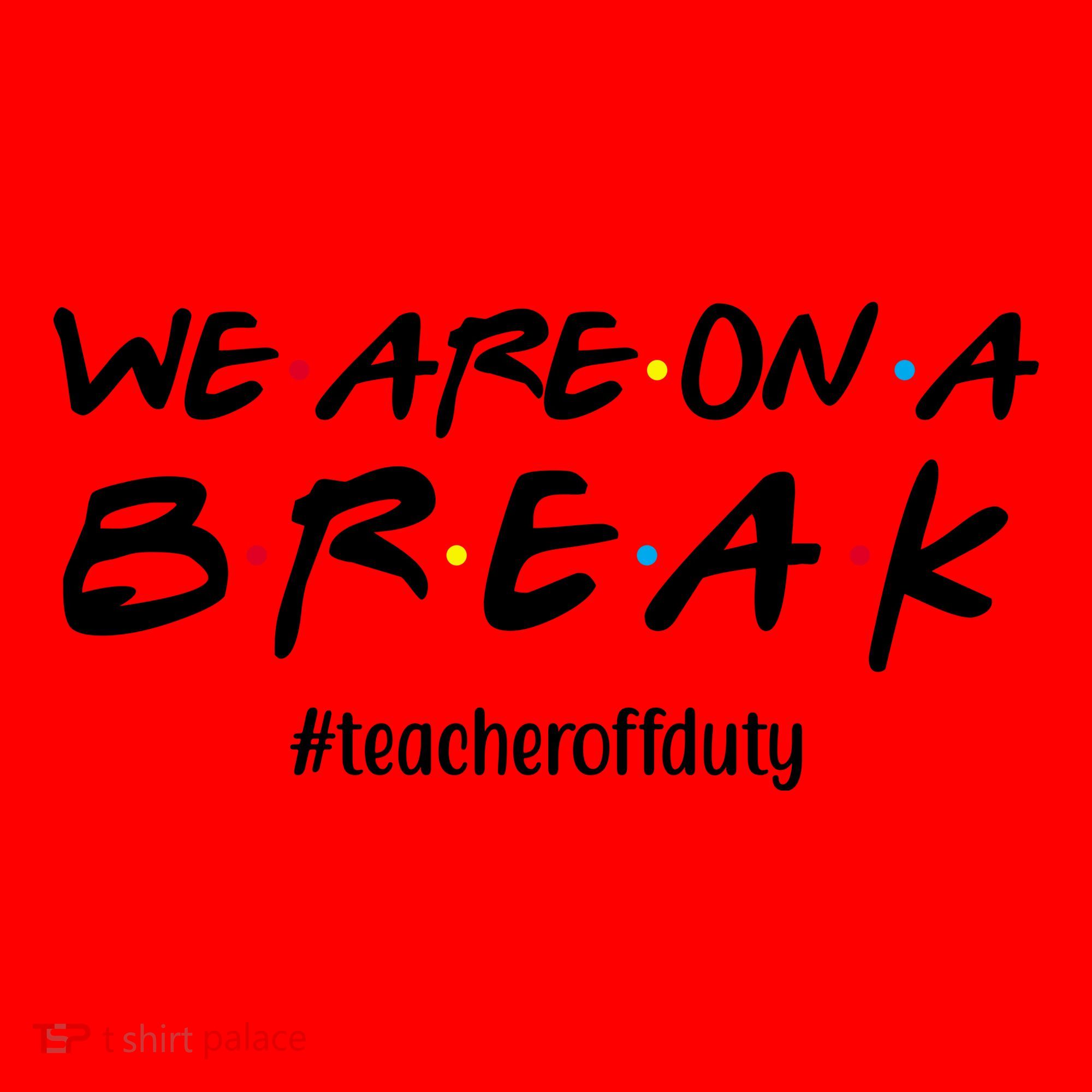We Are On A Break Teacher Off Duty Santa Hat