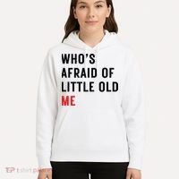 Whos Afraid Of Little Old Me Hoodie thumb 5