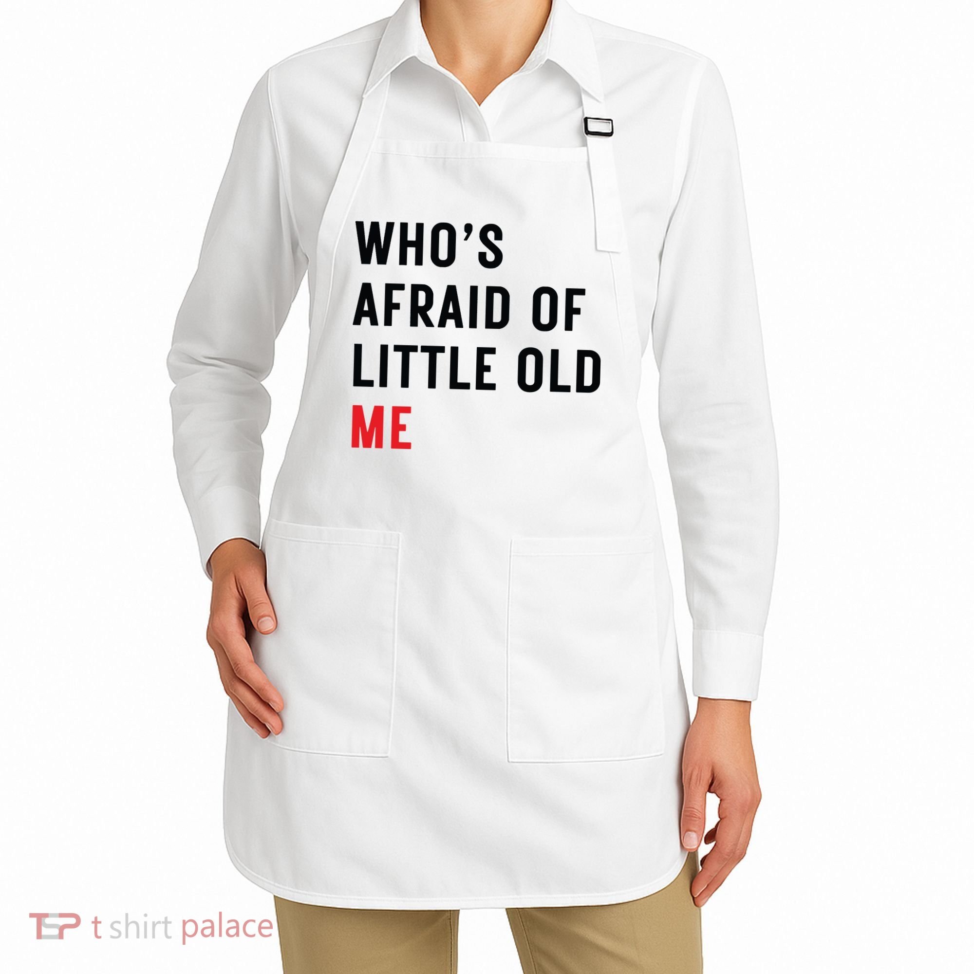 Whos Afraid Of Little Old Me Apron