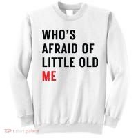 Whos Afraid Of Little Old Me Sweatshirt thumb 0
