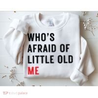Whos Afraid Of Little Old Me Sweatshirt thumb 2