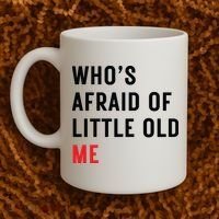 Whos Afraid Of Little Old Me Coffee Mug thumb 2