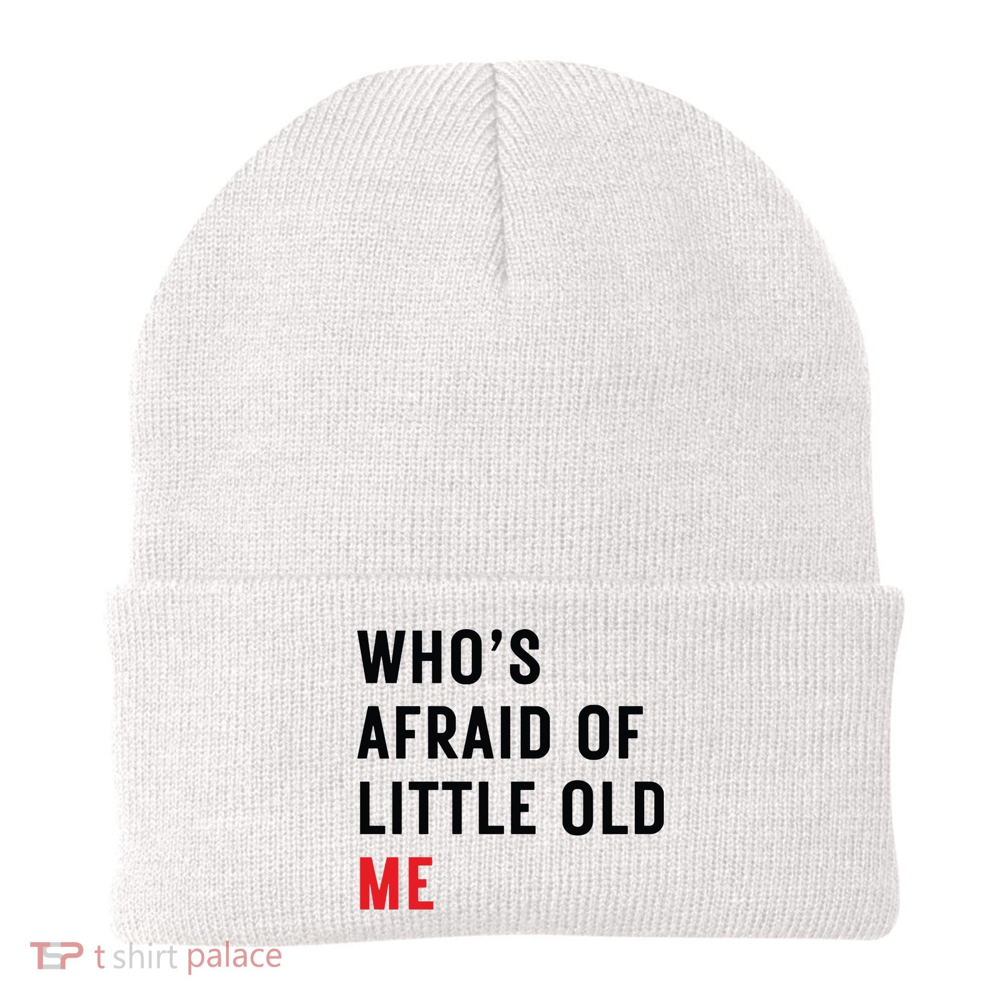 Whos Afraid Of Little Old Me Beanie