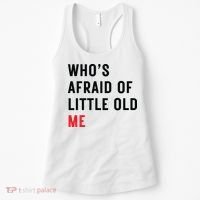 Whos Afraid Of Little Old Me Women's Tank Top thumb 0