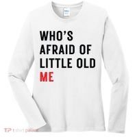 Whos Afraid Of Little Old Me Women's Long Sleeve Shirt thumb 0
