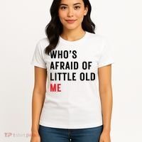 Whos Afraid Of Little Old Me Women's T-Shirt thumb 4