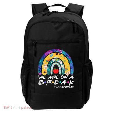 We Are On A Break #Summerbreak Schools Out Backpack